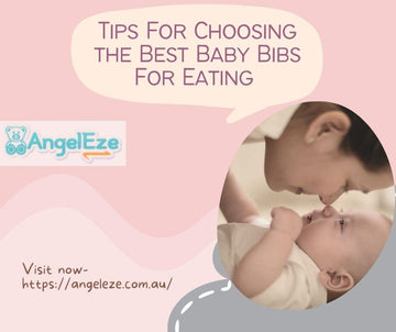 Tips For Choosing the Best Baby Bibs For Eating - AngelEze